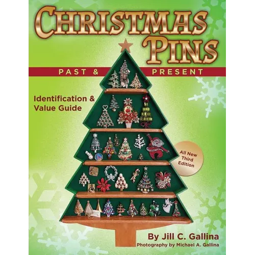 Christmas Pins Past & Present: All New Third Edition