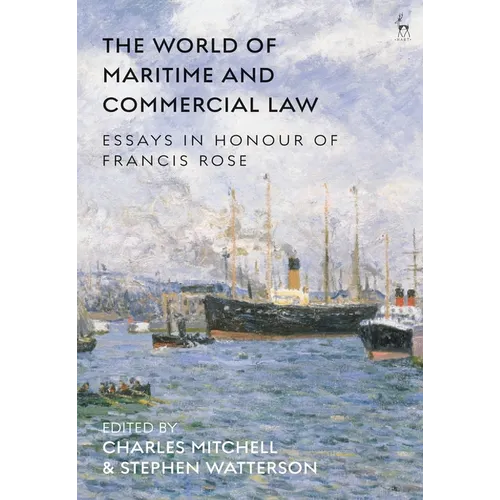 The World of Maritime and Commercial Law: Essays in Honour of Francis Rose