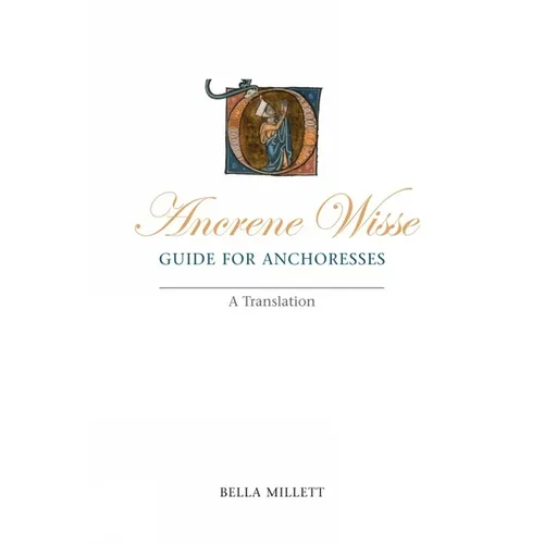 Ancrene Wisse / Guide for Anchoresses: A Translation