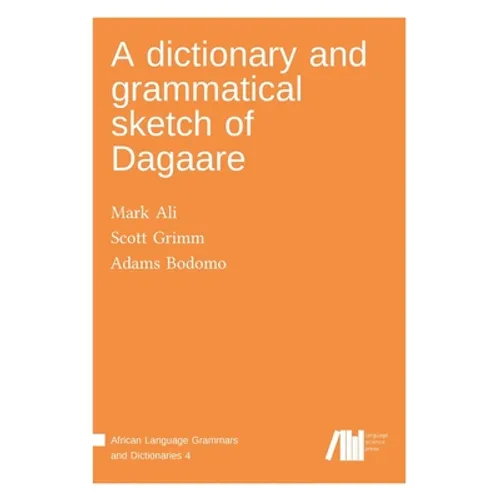 A dictionary and grammatical sketch of Dagaare