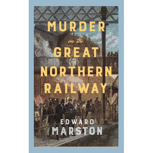 Murder on the Great Northern Railway: The Bestselling Victorian Mystery Series