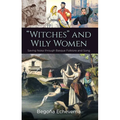 "Witches" and Wily Women: Saving Noka through Basque Folklore and Song