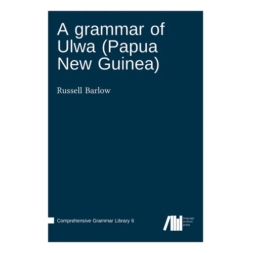 A grammar of Ulwa (Papua New Guinea)