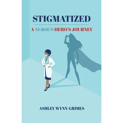 Stigmatized: A Hero's Journey