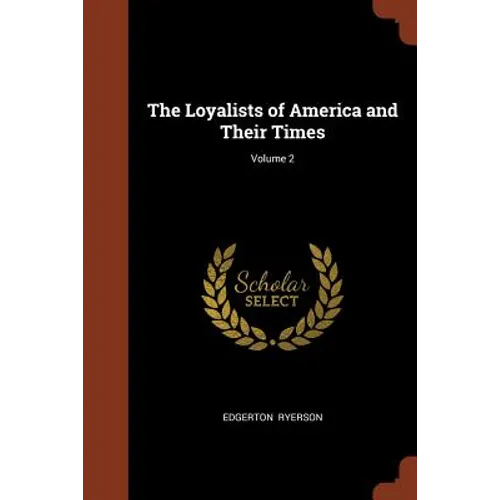 The Loyalists of America and Their Times; Volume 2