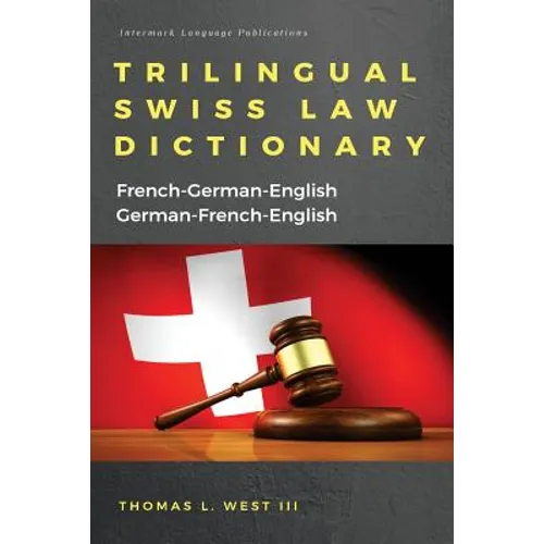 Trilingual Swiss Law Dictionary: French-German English, German-French-English