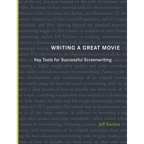 Writing a Great Movie: Key Tools for Successful Screenwriting