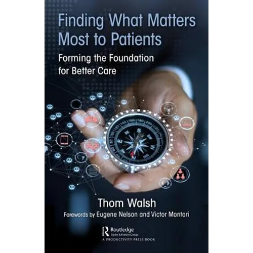 Finding What Matters Most to Patients: Forming the Foundation for Better Care