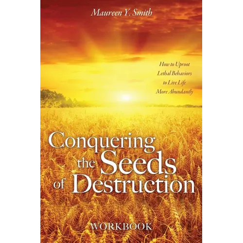 Conquering the Seeds of Destruction Workbook
