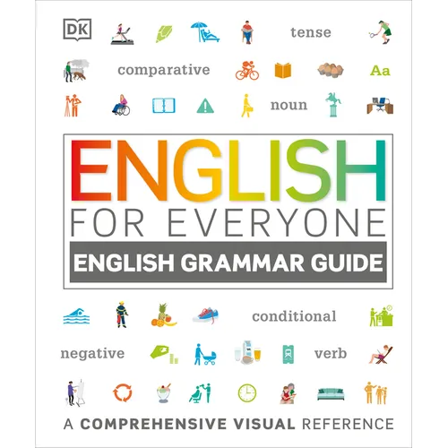 English for Everyone: English Grammar Guide: A Comprehensive Visual Reference