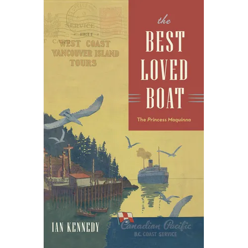 The Best Loved Boat: The Princess Maquinna