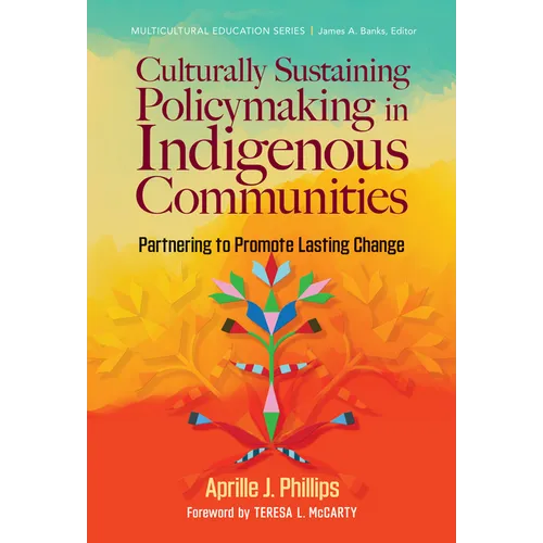 Culturally Sustaining Policymaking in Indigenous Communities: Partnering to Promote Lasting Change