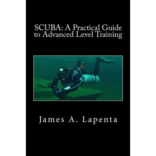 Scuba: A Practical Guide to Advanced Level Training