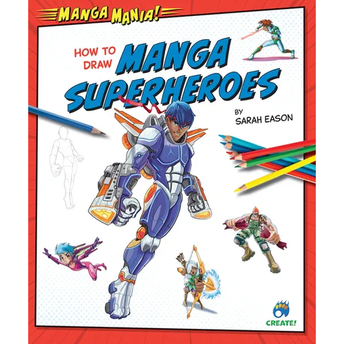 How to Draw Manga Superheroes