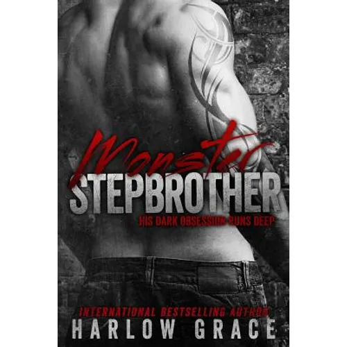 Monster Stepbrother: His dark obsession runs deep