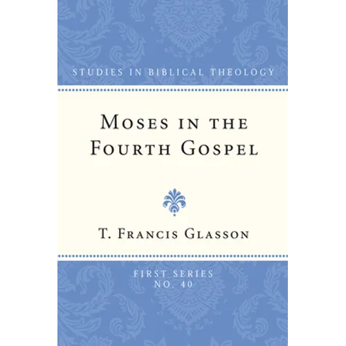 Moses in the Fourth Gospel