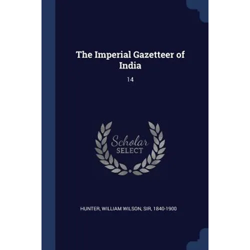 The Imperial Gazetteer of India: 14