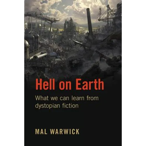 Hell on Earth: What we can learn from dystopian fiction
