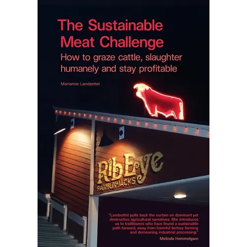 The Sustainable Meat Challenge: How to graze cattle, slaughter humanely and stay profitable