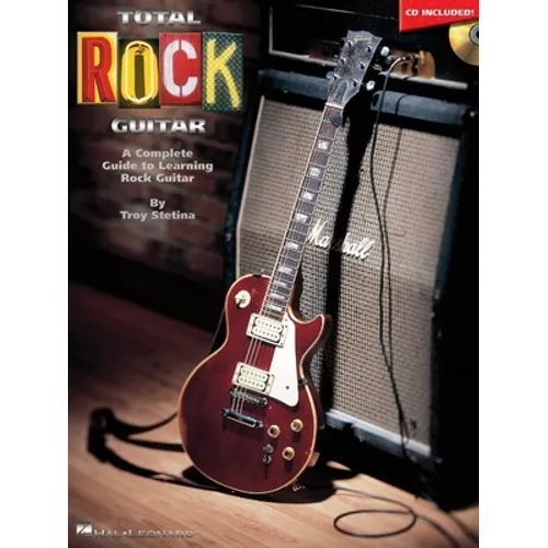 Total Rock Guitar a Complete Guide to Learning Rock Guitar - Book/Online Audio [With CD Includes Full-Band Backing for All 22 Songs]