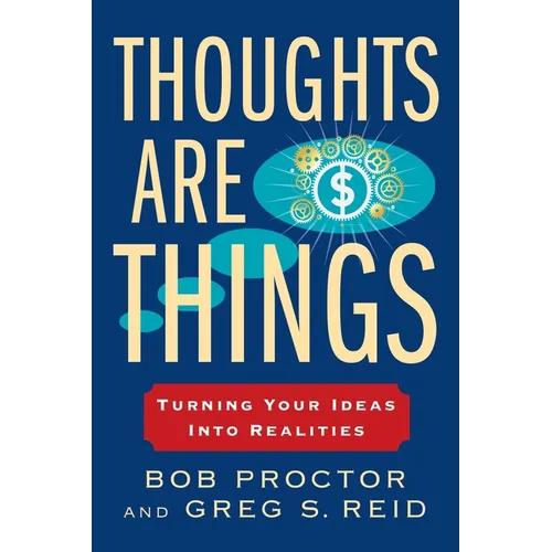 Thoughts Are Things: Thoughts Are Things: Turning Your Ideas Into Realities - Paperback