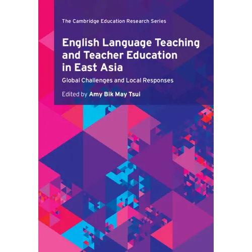English Language Teaching and Teacher Education in East Asia