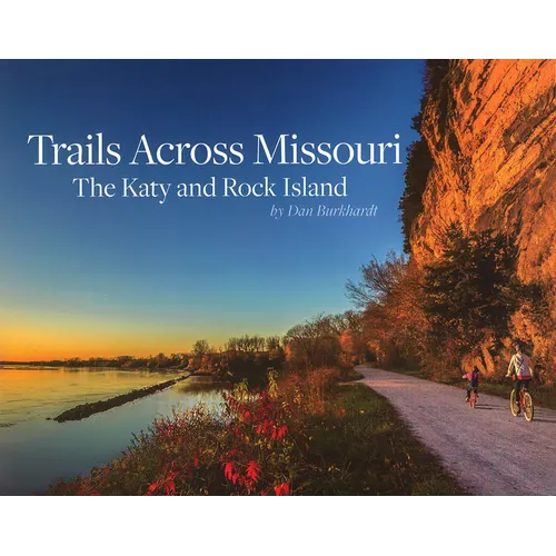 Trails Across Missouri: The Katy and Rock Island