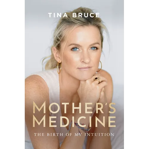 Mother's Medicine: The Birth of my Intuition