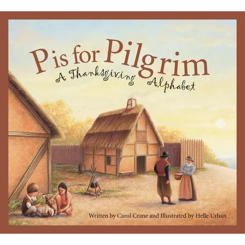 P Is for Pilgrim: A Thanksgiving Alphabet
