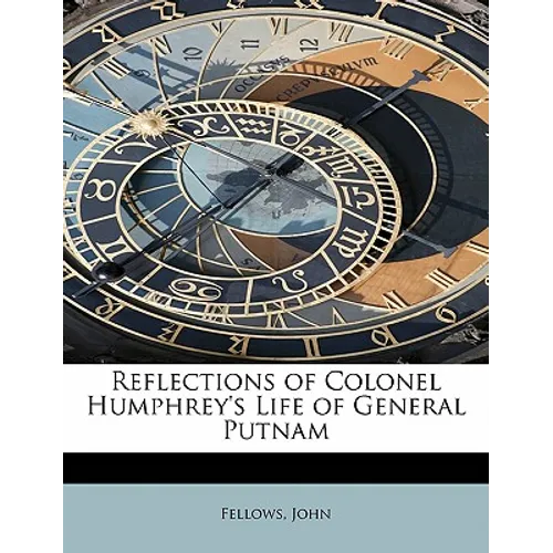 Reflections of Colonel Humphrey's Life of General Putnam