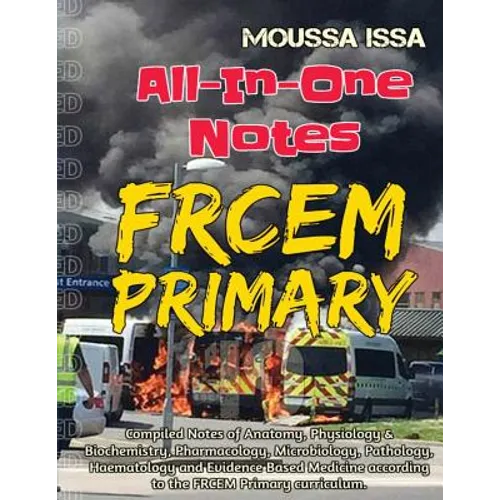 Frcem Primary: All-In-One Notes (2018 Edition, Full Colour)