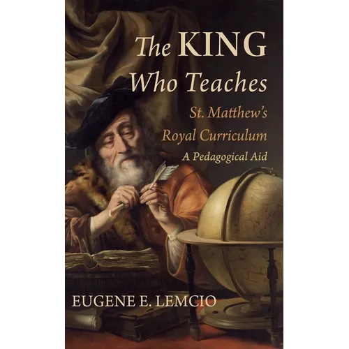 The King Who Teaches: St. Matthew's Royal Curriculum: A Pedagogical Aid