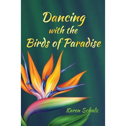 Dancing with the Birds of Paradise