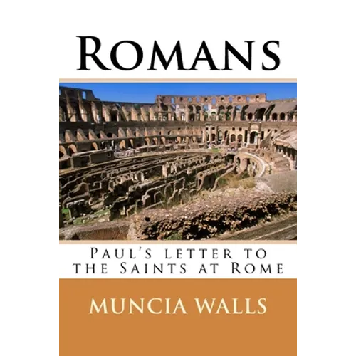 Romans: Paul's letter to the Saints at Rome