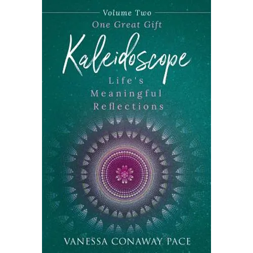 Kaleidoscope: Life's Meaningful Reflections, Volume Two, One Great Gift