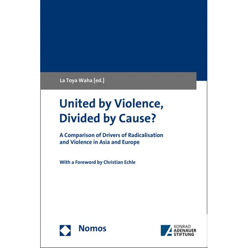 United by Violence, Divided by Cause?: A Comparison of Drivers of Radicalisation and Violence in Asia and Europe