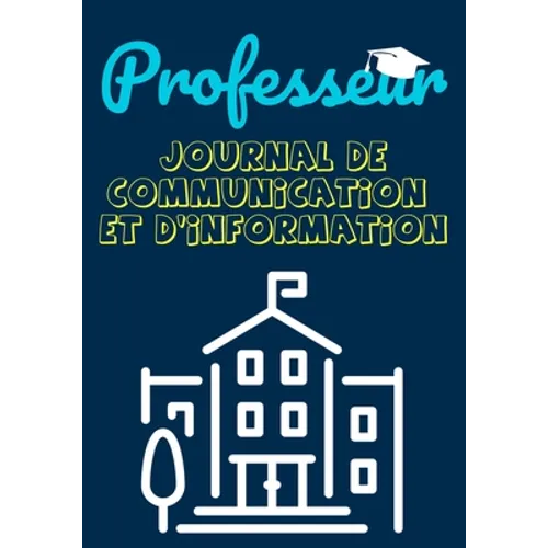 Professeur Journal De Communication: Enregistrez tous les détails de l'élève, du parent, du contact d'urgence et de la santé 7 x 10 pouces 80 pages