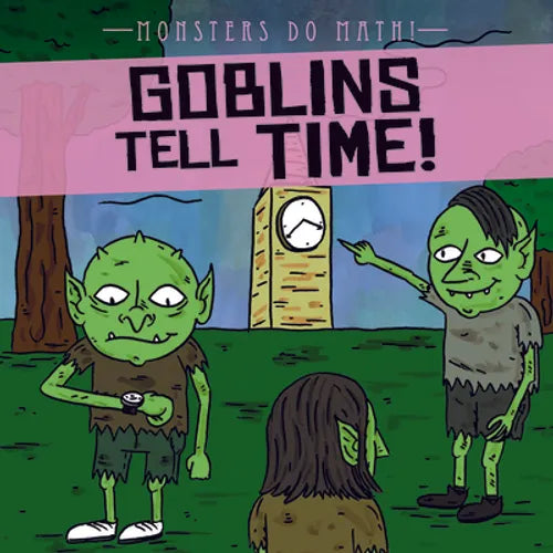 Goblins Tell Time!