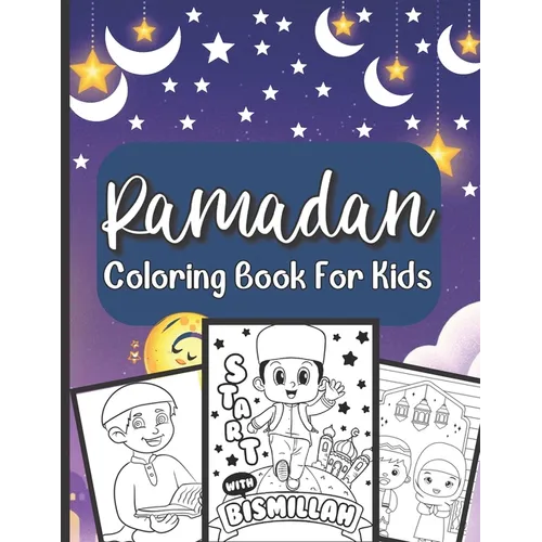 Ramadan Coloring Book For Kids: A perfect Islamic Activity Book For Kids And Muslim Holy Ramadan Month Special Gift For Your Children's.