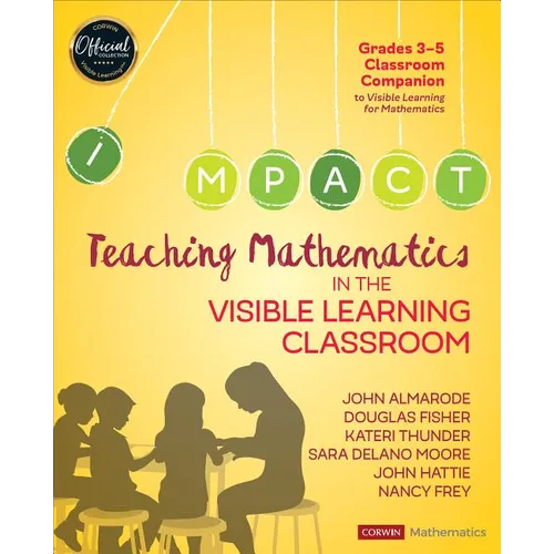 Teaching Mathematics in the Visible Learning Classroom, Grades 3-5