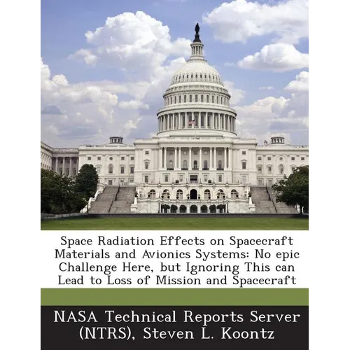 Space Radiation Effects on Spacecraft Materials and Avionics Systems: No Epic Challenge Here, But Ignoring This Can Lead to Loss of Mission and Spacec