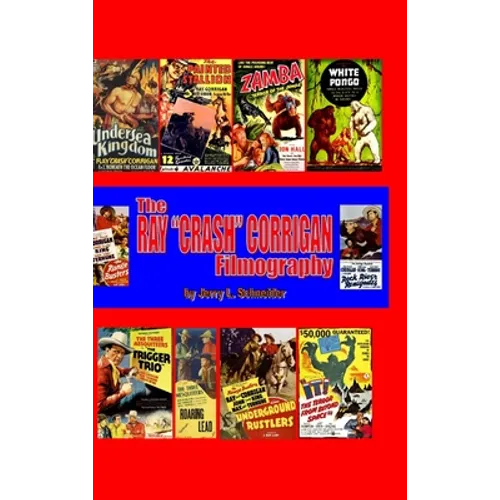 The Ray "Crash" Corrigan Filmography