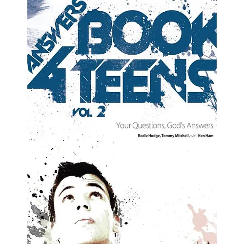 Answers Book for Teens, Volume 2: Your Questions, God's Answers