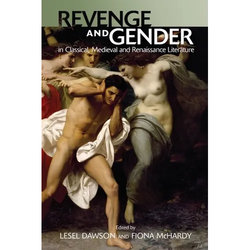 Revenge and Gender in Classical, Medieval, and Renaissance Literature