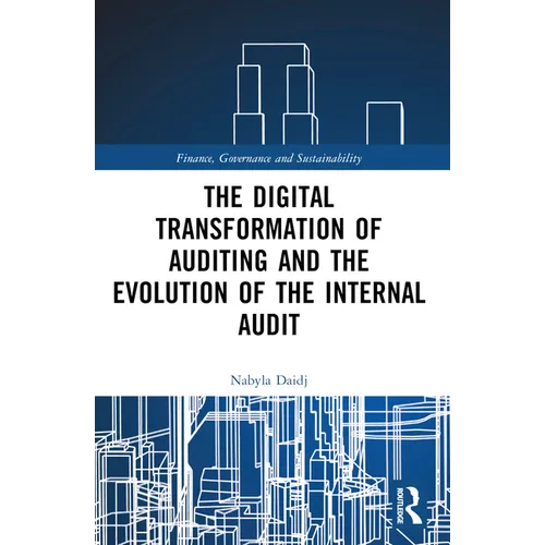 The Digital Transformation of Auditing and the Evolution of the Internal Audit