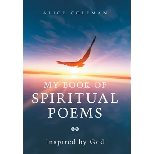 My Book of Spiritual Poems: Inspired by God