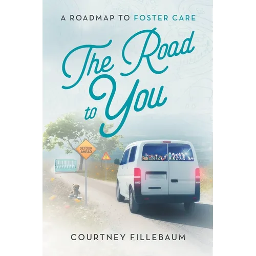 The Road to You: A Roadmap to Foster Care
