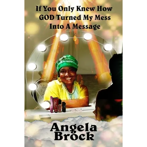 If You Only Knew How God Turned My Mess Into A Message