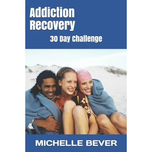 Addiction Recovery: 30 Day Challenge