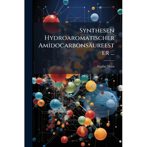 Synthesen Hydroaromatischer Amidocarbonsäureester ...